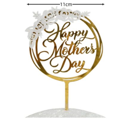 Happy Mother Day Acrylic Cake Topper 2