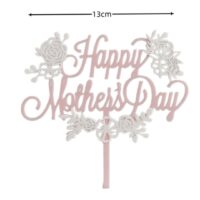 Happy Mother Day Acrylic Cake Topper 3