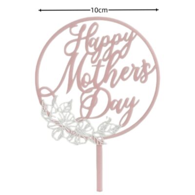 Happy Mother Day Acrylic Cake Topper 4