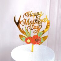 Happy Mother Day Acrylic Cake Topper 6